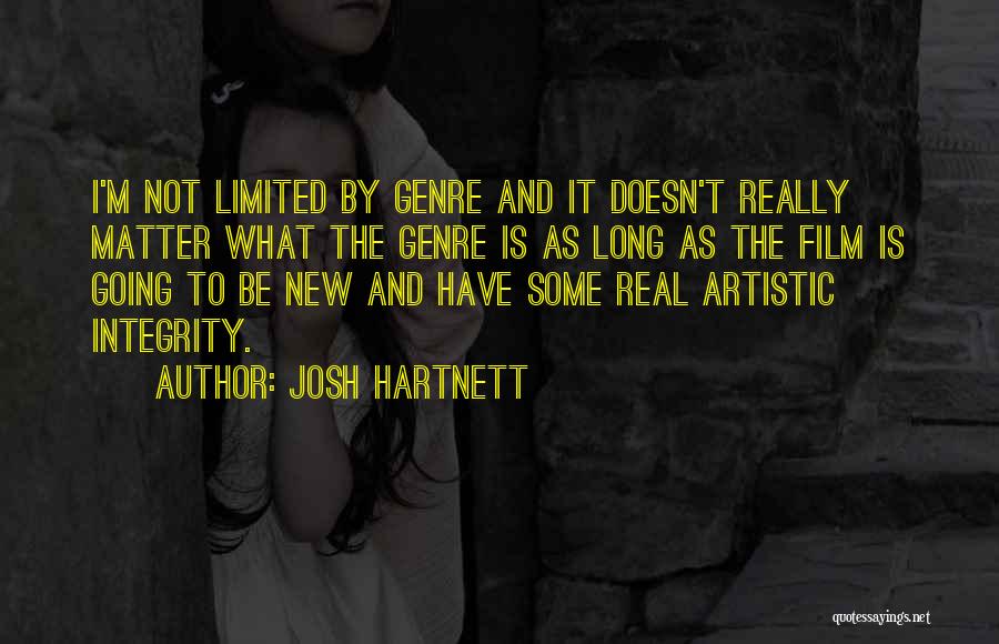 Josh Hartnett Quotes: I'm Not Limited By Genre And It Doesn't Really Matter What The Genre Is As Long As The Film Is