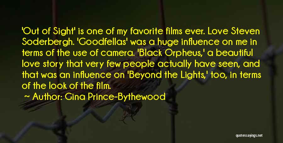 Gina Prince-Bythewood Quotes: 'out Of Sight' Is One Of My Favorite Films Ever. Love Steven Soderbergh. 'goodfellas' Was A Huge Influence On Me