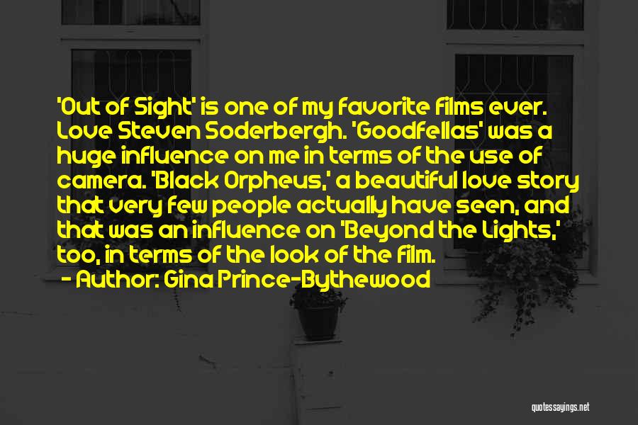 Gina Prince-Bythewood Quotes: 'out Of Sight' Is One Of My Favorite Films Ever. Love Steven Soderbergh. 'goodfellas' Was A Huge Influence On Me