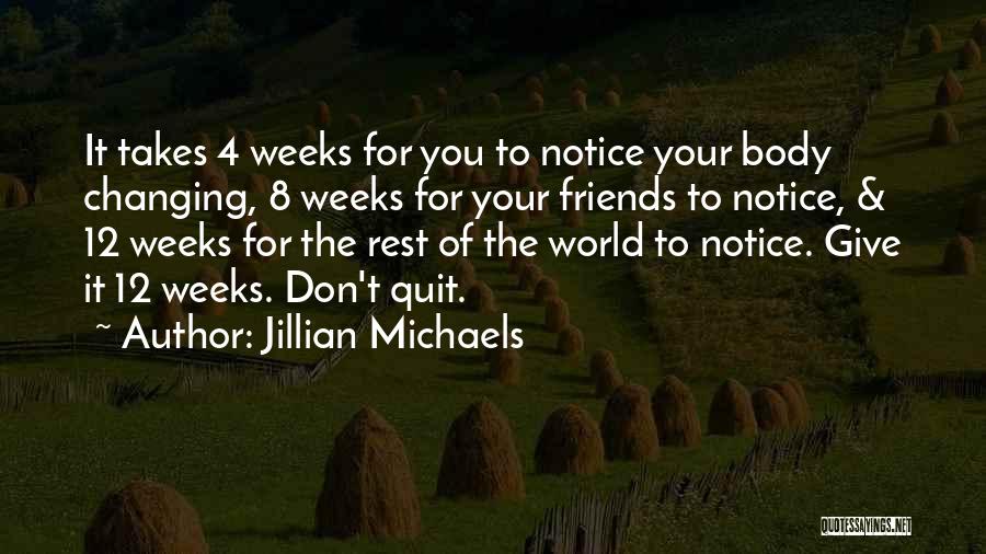 Jillian Michaels Quotes: It Takes 4 Weeks For You To Notice Your Body Changing, 8 Weeks For Your Friends To Notice, & 12
