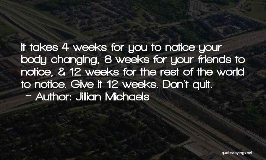 Jillian Michaels Quotes: It Takes 4 Weeks For You To Notice Your Body Changing, 8 Weeks For Your Friends To Notice, & 12