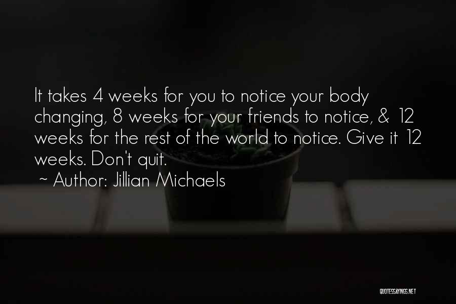 Jillian Michaels Quotes: It Takes 4 Weeks For You To Notice Your Body Changing, 8 Weeks For Your Friends To Notice, & 12