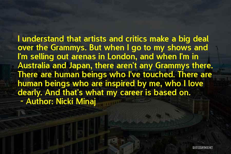 Nicki Minaj Quotes: I Understand That Artists And Critics Make A Big Deal Over The Grammys. But When I Go To My Shows
