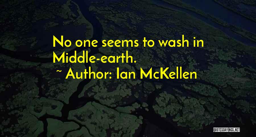 Ian McKellen Quotes: No One Seems To Wash In Middle-earth.