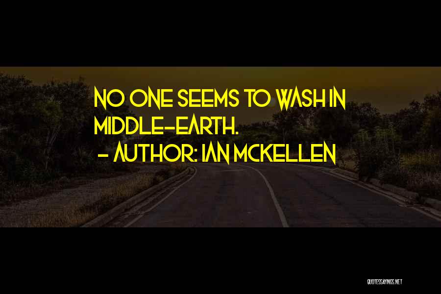 Ian McKellen Quotes: No One Seems To Wash In Middle-earth.