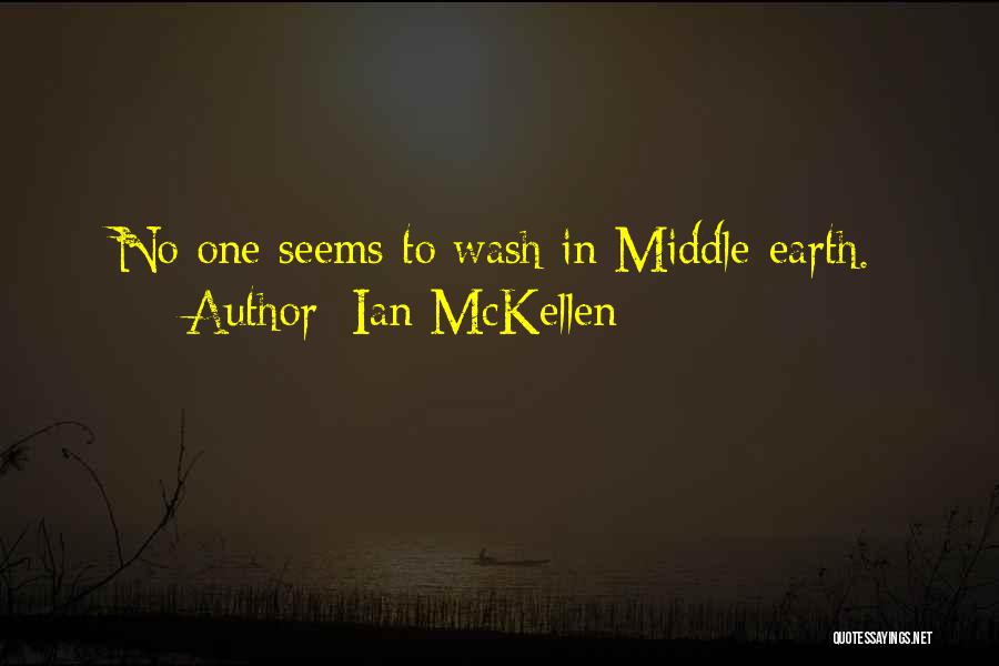 Ian McKellen Quotes: No One Seems To Wash In Middle-earth.