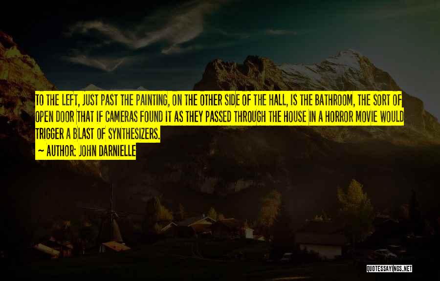 John Darnielle Quotes: To The Left, Just Past The Painting, On The Other Side Of The Hall, Is The Bathroom, The Sort Of