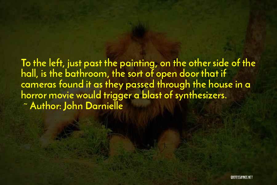 John Darnielle Quotes: To The Left, Just Past The Painting, On The Other Side Of The Hall, Is The Bathroom, The Sort Of