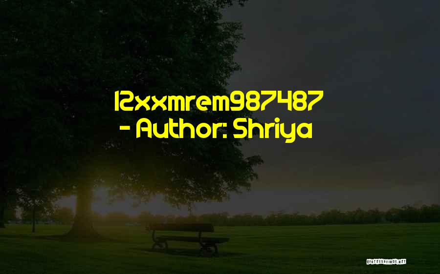 Shriya Quotes: 12xxmrem987487