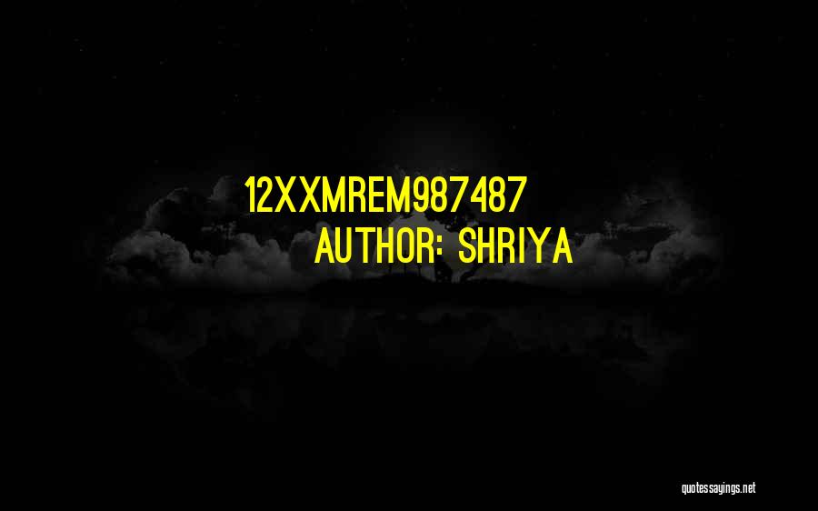 Shriya Quotes: 12xxmrem987487