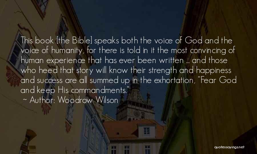 Woodrow Wilson Quotes: This Book [the Bible] Speaks Both The Voice Of God And The Voice Of Humanity, For There Is Told In