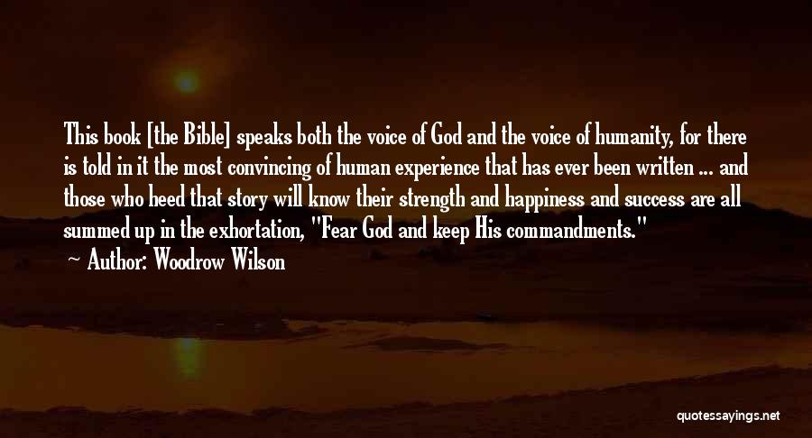 Woodrow Wilson Quotes: This Book [the Bible] Speaks Both The Voice Of God And The Voice Of Humanity, For There Is Told In