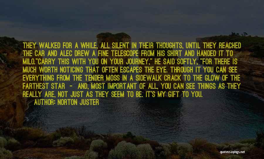 Norton Juster Quotes: They Walked For A While, All Silent In Their Thoughts, Until They Reached The Car And Alec Drew A Fine