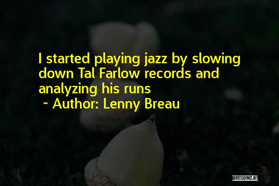 Lenny Breau Quotes: I Started Playing Jazz By Slowing Down Tal Farlow Records And Analyzing His Runs