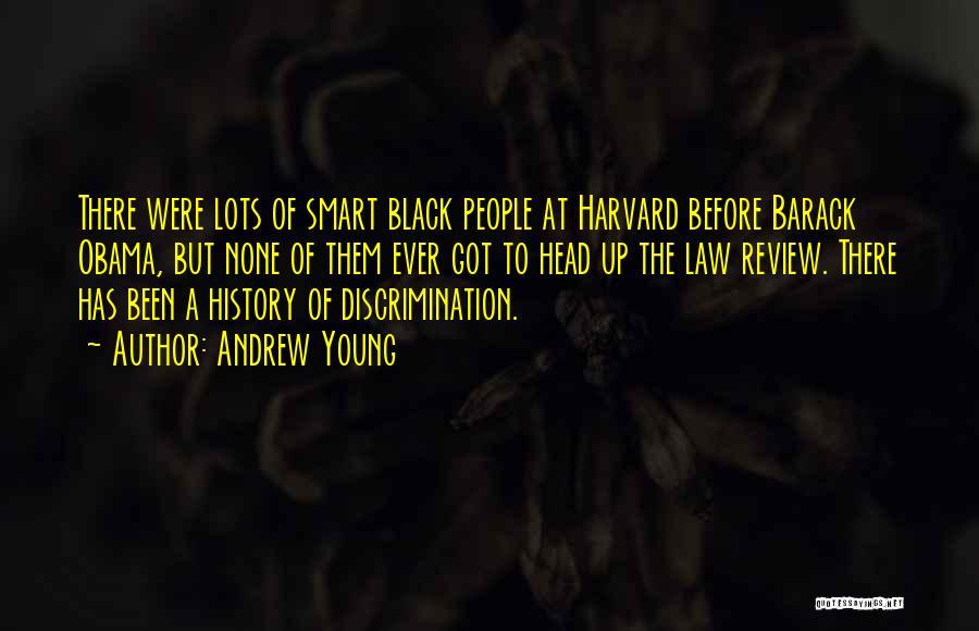 Andrew Young Quotes: There Were Lots Of Smart Black People At Harvard Before Barack Obama, But None Of Them Ever Got To Head