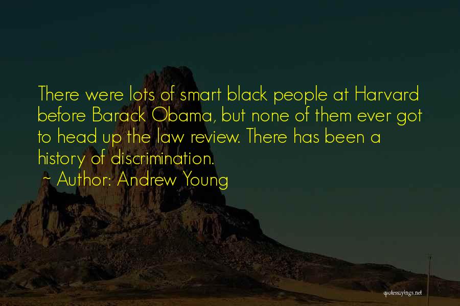 Andrew Young Quotes: There Were Lots Of Smart Black People At Harvard Before Barack Obama, But None Of Them Ever Got To Head