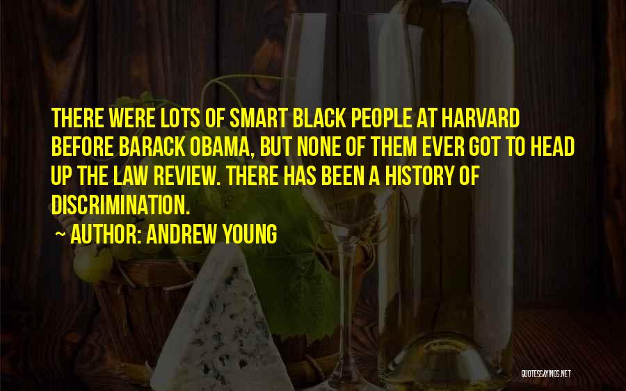 Andrew Young Quotes: There Were Lots Of Smart Black People At Harvard Before Barack Obama, But None Of Them Ever Got To Head