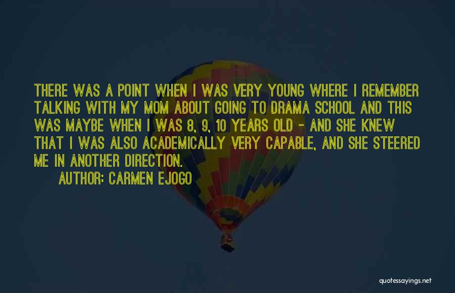 Carmen Ejogo Quotes: There Was A Point When I Was Very Young Where I Remember Talking With My Mom About Going To Drama