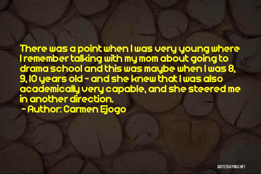 Carmen Ejogo Quotes: There Was A Point When I Was Very Young Where I Remember Talking With My Mom About Going To Drama