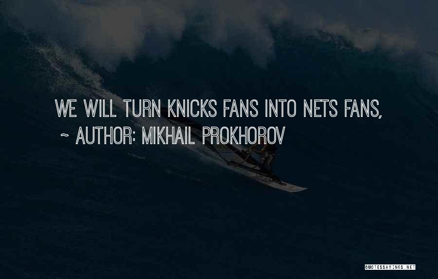 Mikhail Prokhorov Quotes: We Will Turn Knicks Fans Into Nets Fans,