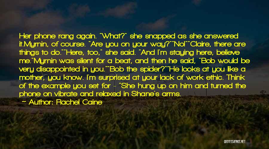 Rachel Caine Quotes: Her Phone Rang Again. What? She Snapped As She Answered It.myrnin, Of Course. Are You On Your Way?no!claire, There Are