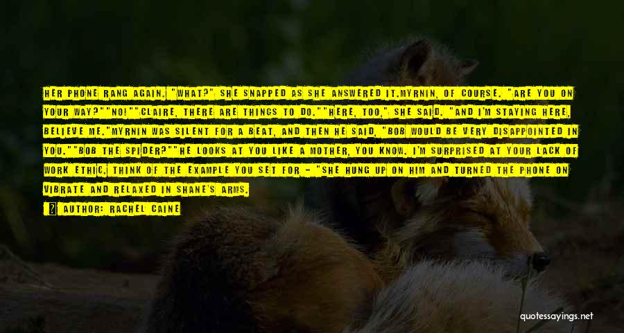 Rachel Caine Quotes: Her Phone Rang Again. What? She Snapped As She Answered It.myrnin, Of Course. Are You On Your Way?no!claire, There Are