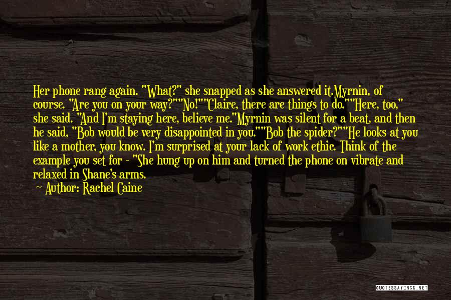 Rachel Caine Quotes: Her Phone Rang Again. What? She Snapped As She Answered It.myrnin, Of Course. Are You On Your Way?no!claire, There Are