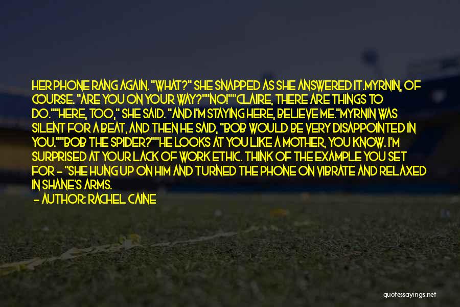 Rachel Caine Quotes: Her Phone Rang Again. What? She Snapped As She Answered It.myrnin, Of Course. Are You On Your Way?no!claire, There Are
