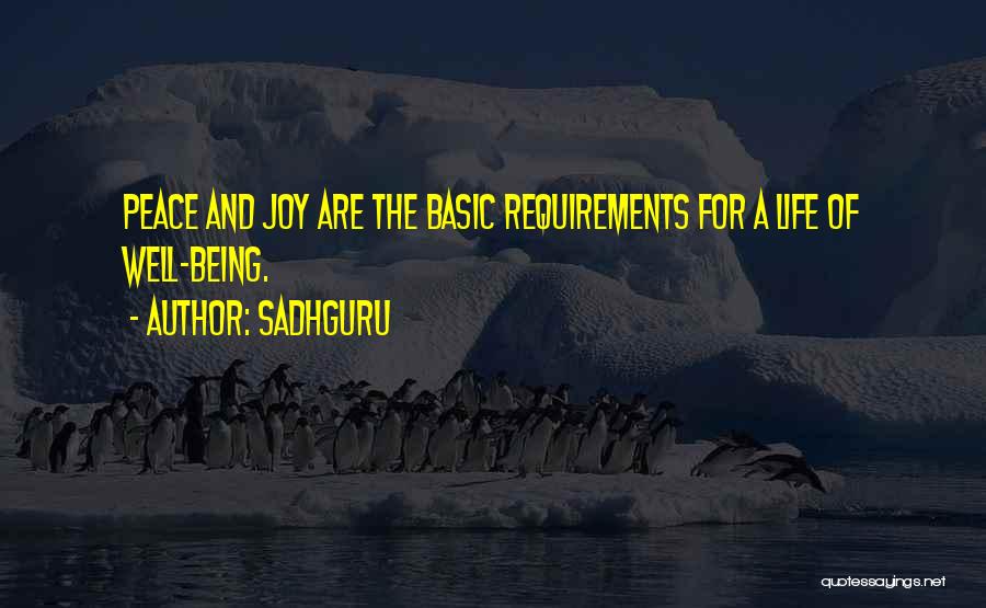 Sadhguru Quotes: Peace And Joy Are The Basic Requirements For A Life Of Well-being.