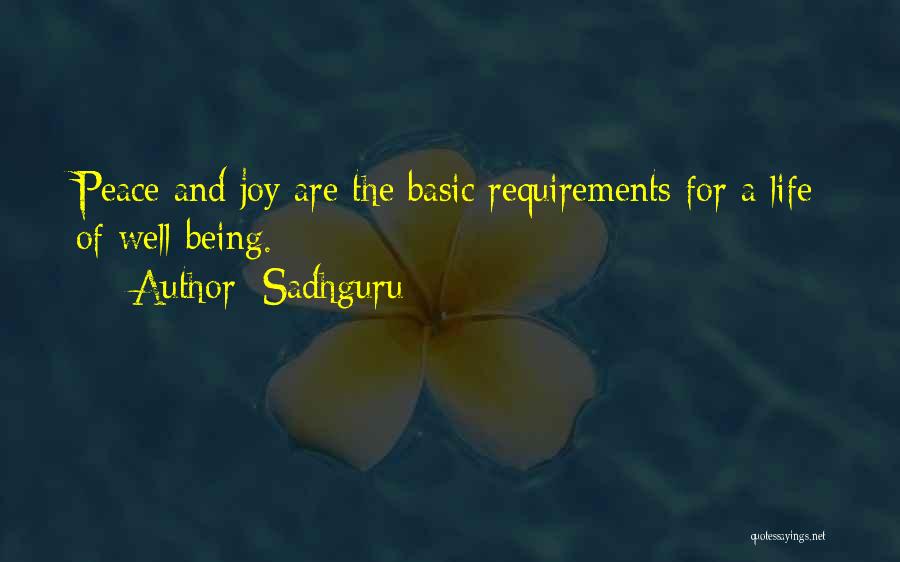 Sadhguru Quotes: Peace And Joy Are The Basic Requirements For A Life Of Well-being.