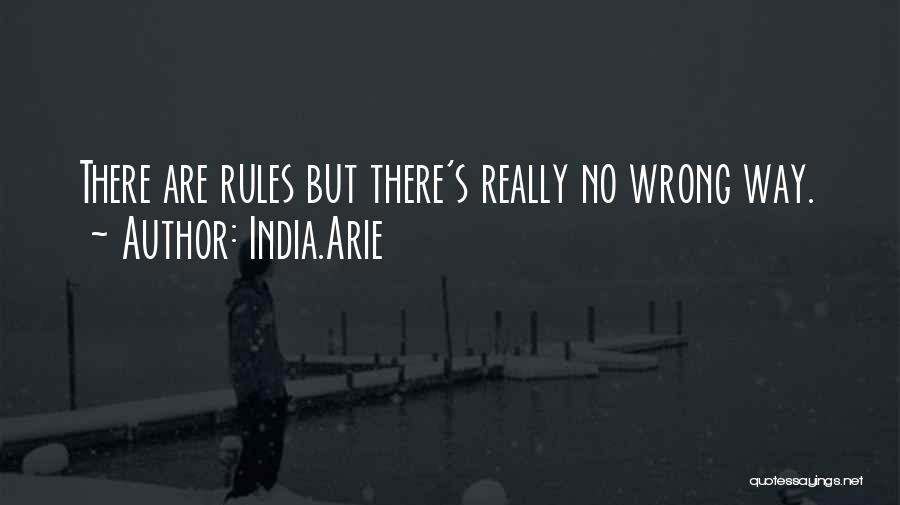 India.Arie Quotes: There Are Rules But There's Really No Wrong Way.