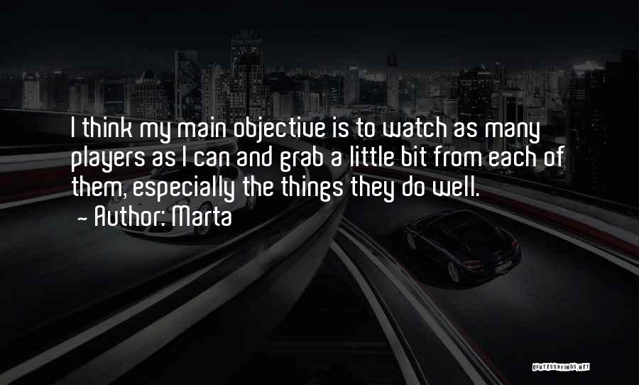 Marta Quotes: I Think My Main Objective Is To Watch As Many Players As I Can And Grab A Little Bit From