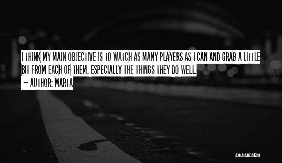 Marta Quotes: I Think My Main Objective Is To Watch As Many Players As I Can And Grab A Little Bit From