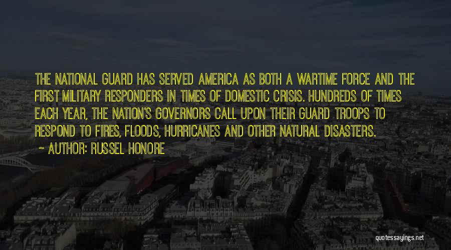 Russel Honore Quotes: The National Guard Has Served America As Both A Wartime Force And The First Military Responders In Times Of Domestic