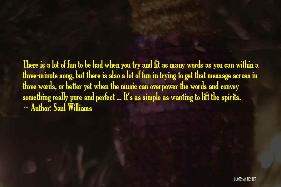 Saul Williams Quotes: There Is A Lot Of Fun To Be Had When You Try And Fit As Many Words As You Can