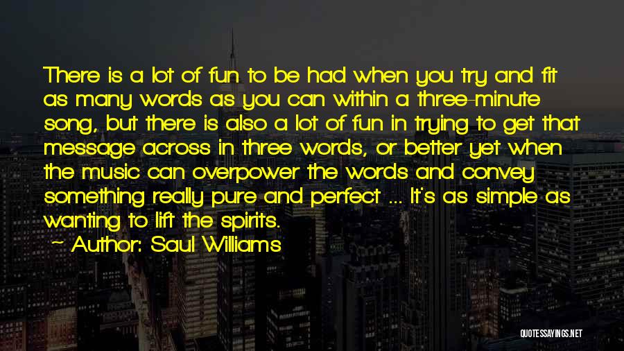 Saul Williams Quotes: There Is A Lot Of Fun To Be Had When You Try And Fit As Many Words As You Can