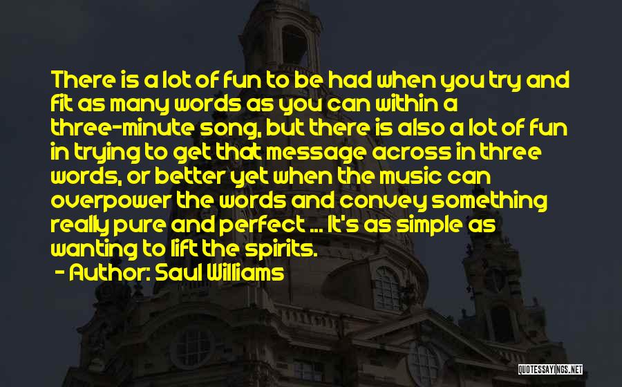 Saul Williams Quotes: There Is A Lot Of Fun To Be Had When You Try And Fit As Many Words As You Can