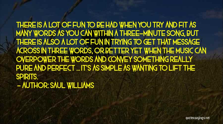 Saul Williams Quotes: There Is A Lot Of Fun To Be Had When You Try And Fit As Many Words As You Can