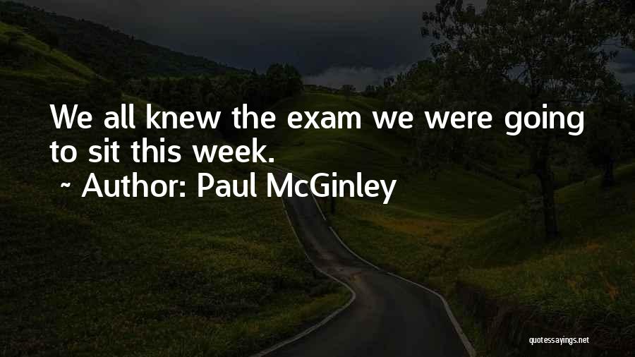 Paul McGinley Quotes: We All Knew The Exam We Were Going To Sit This Week.