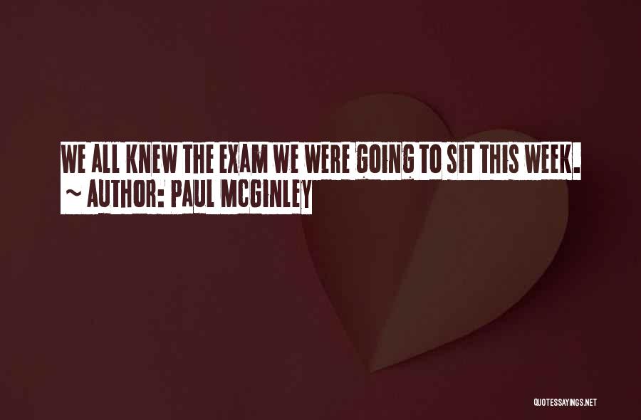 Paul McGinley Quotes: We All Knew The Exam We Were Going To Sit This Week.