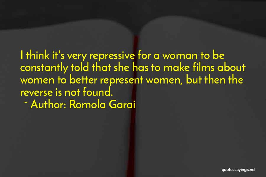 Romola Garai Quotes: I Think It's Very Repressive For A Woman To Be Constantly Told That She Has To Make Films About Women