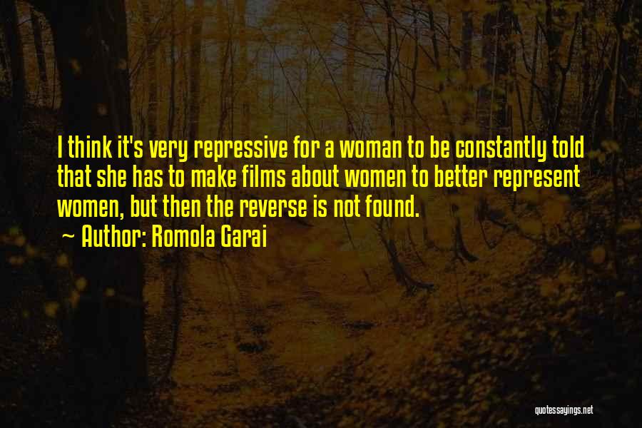 Romola Garai Quotes: I Think It's Very Repressive For A Woman To Be Constantly Told That She Has To Make Films About Women