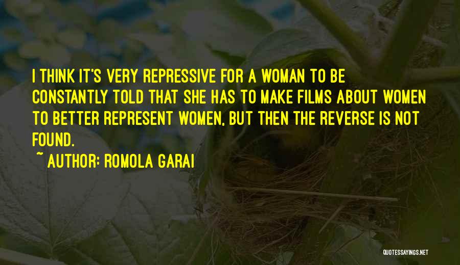 Romola Garai Quotes: I Think It's Very Repressive For A Woman To Be Constantly Told That She Has To Make Films About Women