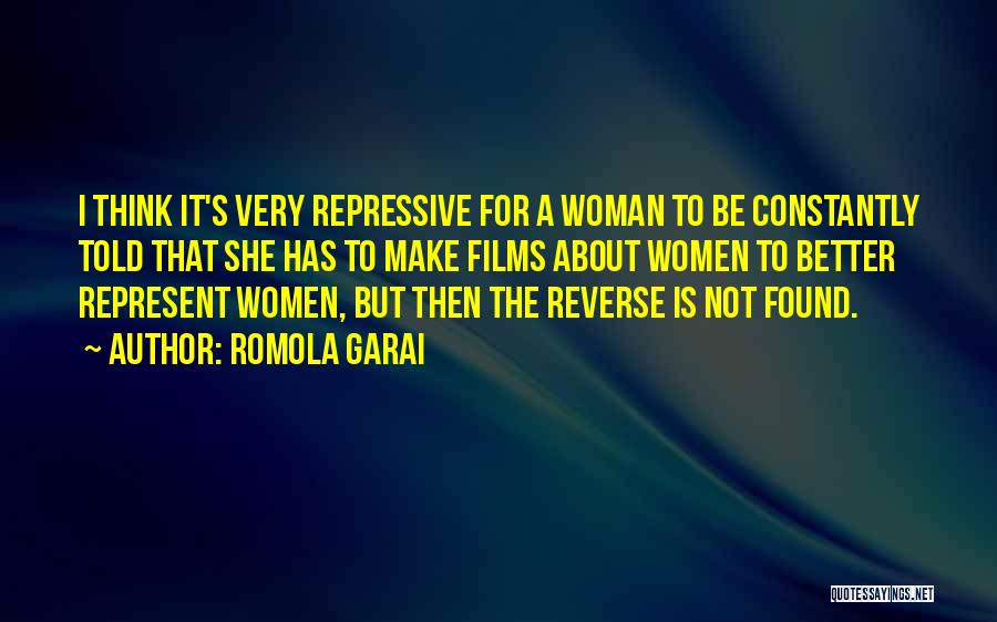 Romola Garai Quotes: I Think It's Very Repressive For A Woman To Be Constantly Told That She Has To Make Films About Women