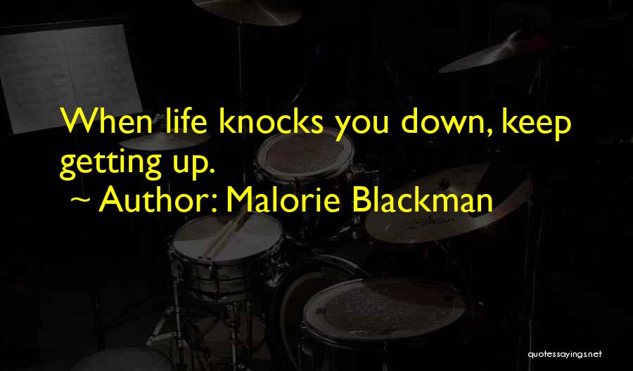 Malorie Blackman Quotes: When Life Knocks You Down, Keep Getting Up.