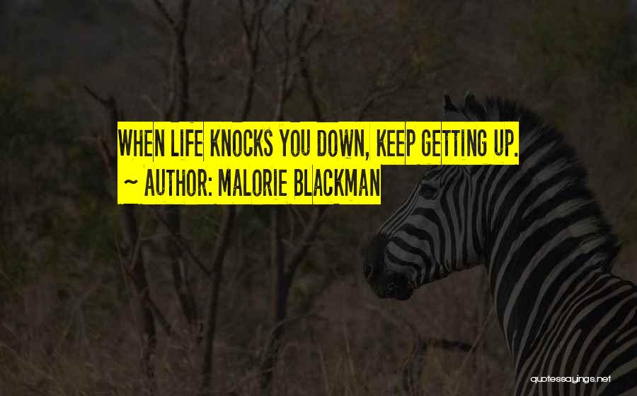 Malorie Blackman Quotes: When Life Knocks You Down, Keep Getting Up.