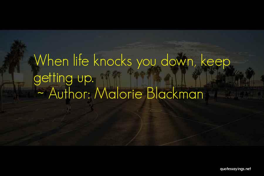 Malorie Blackman Quotes: When Life Knocks You Down, Keep Getting Up.