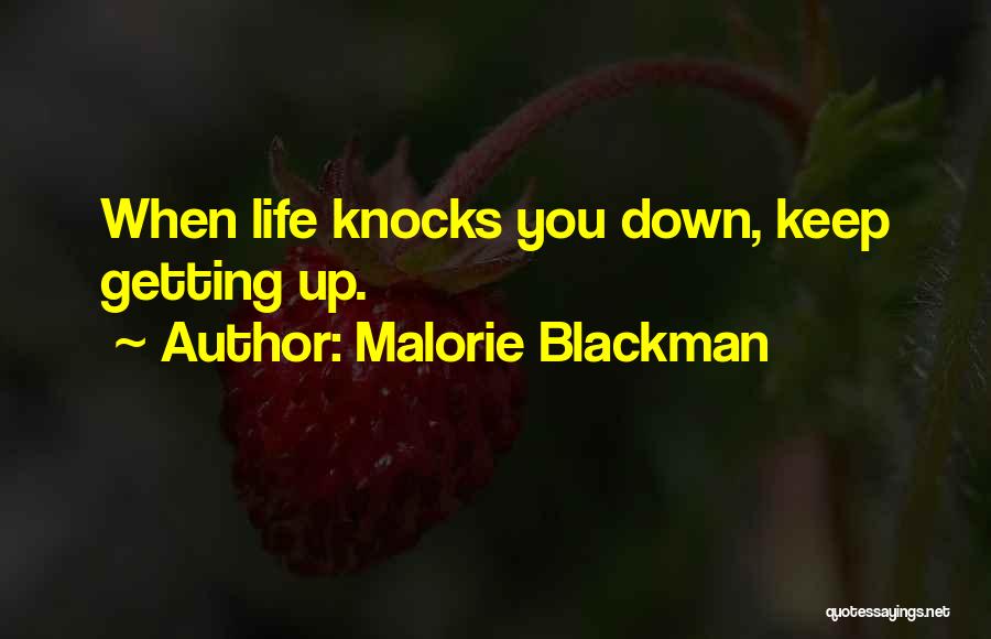 Malorie Blackman Quotes: When Life Knocks You Down, Keep Getting Up.