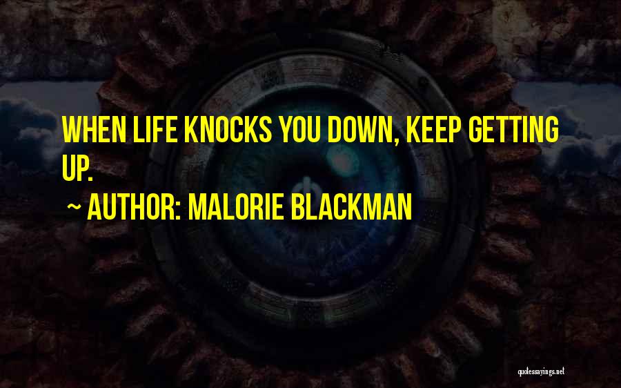 Malorie Blackman Quotes: When Life Knocks You Down, Keep Getting Up.