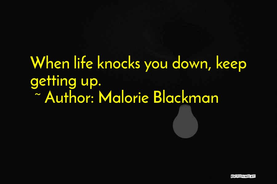 Malorie Blackman Quotes: When Life Knocks You Down, Keep Getting Up.